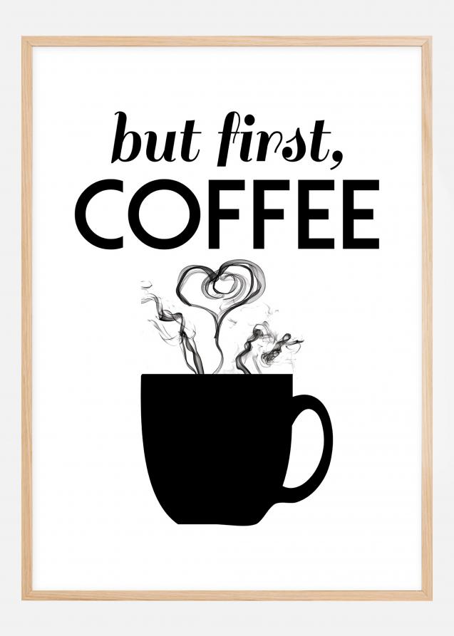 But first coffee - Svart Poster