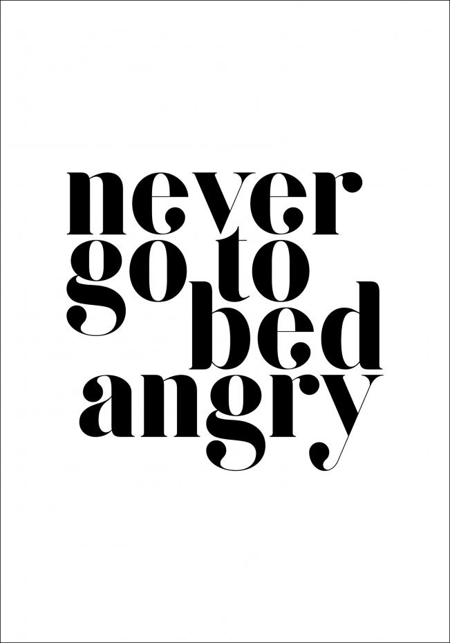 Never go to bed angry Poster