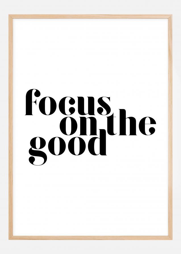 Focus on the good Poster