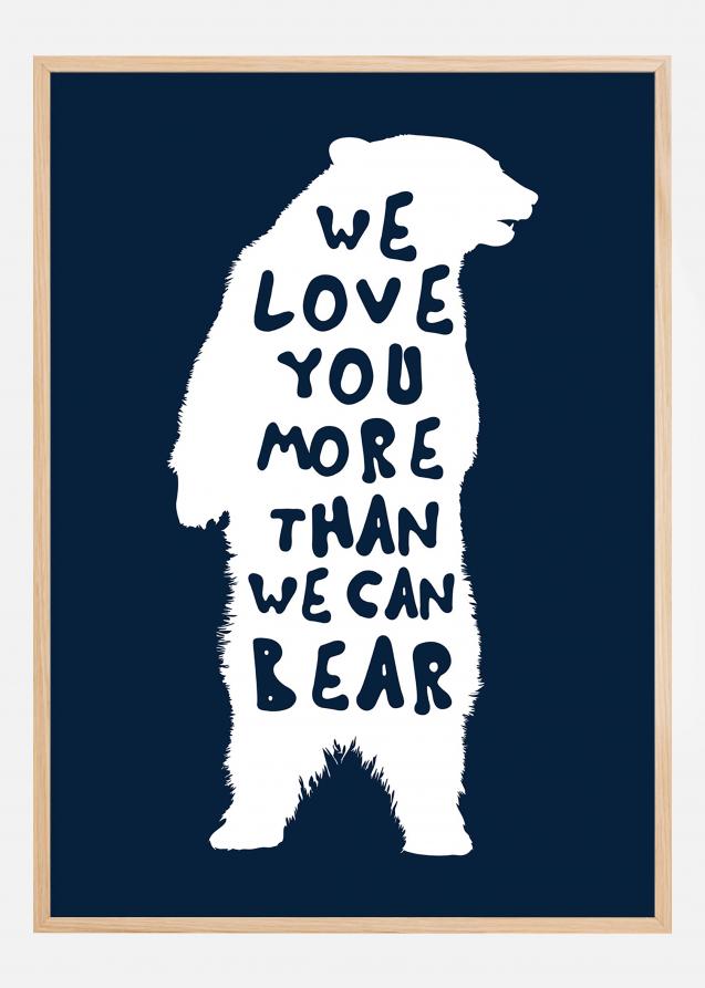 We love you more than we can bear Poster