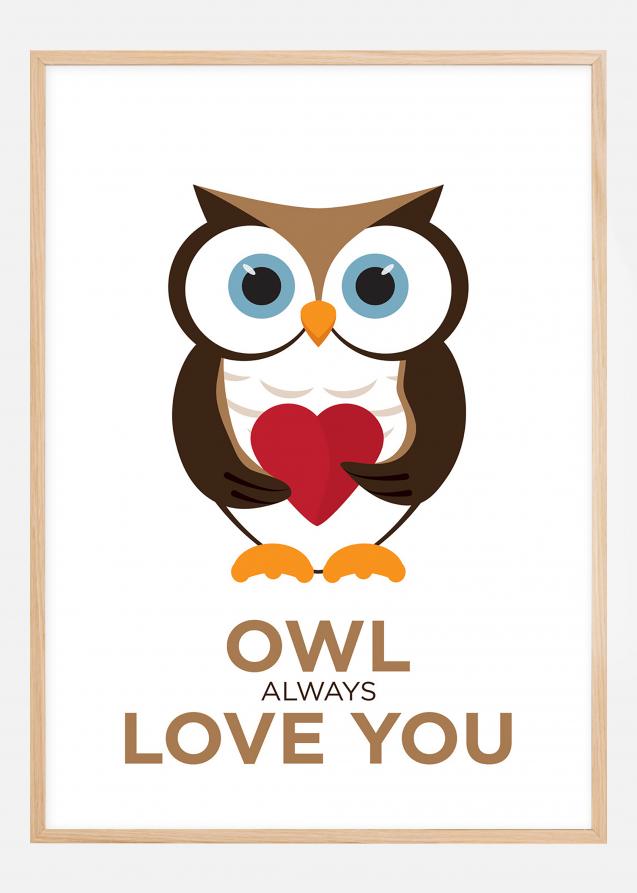 Owl Always Love you - Marron Noir Poster