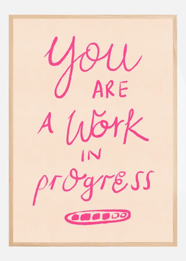 You are a Work in Progress Typography Pink Poster
