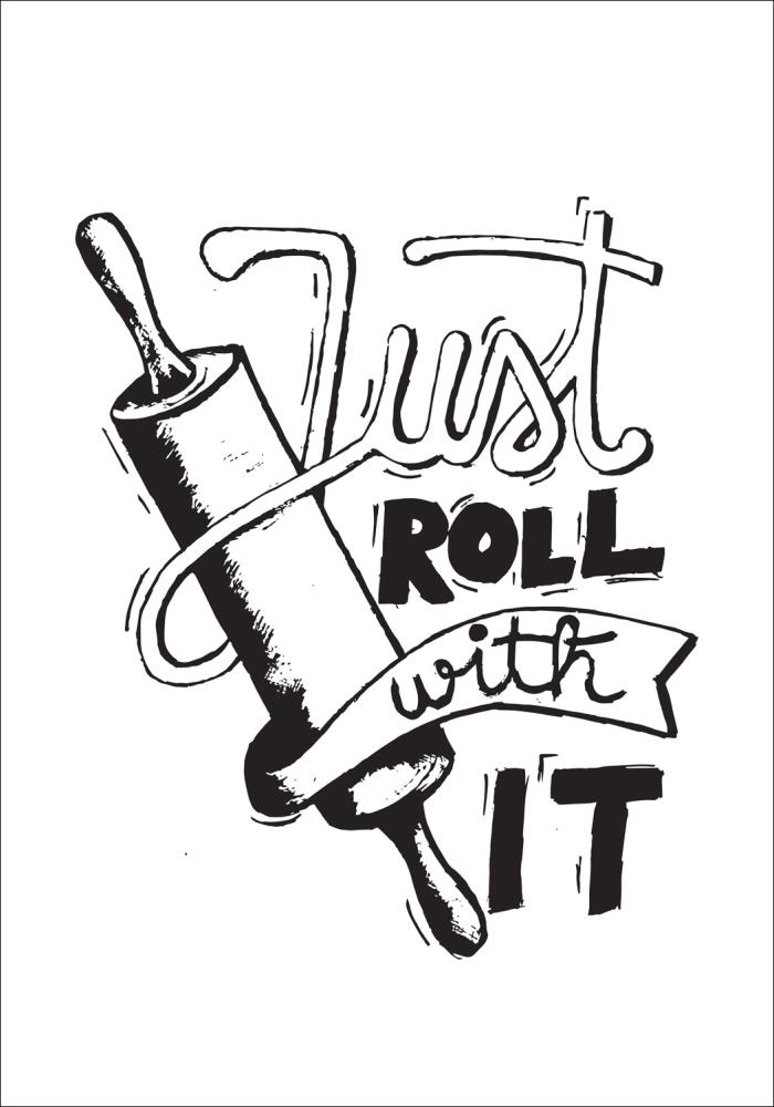 Just roll with it - Black Poster
